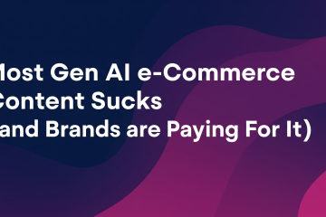 Gen AI eCommerce Content Sucks